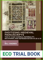 Digitizing Medieval Manuscripts: The St. Chad Gospels, Materiality, Recoveries, and Representation in 2D and 3D (Medieval Media and Culture)