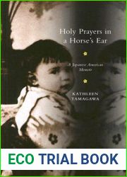 Holy Prayers in a Horse|s Ear: A Japanese American Memoir