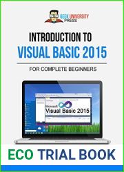 Introduction to Visual Basic 2015: The Complete Beginner|s Guide