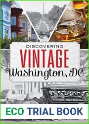 Discovering Vintage Washington, DC: A Guide to the City|s Timeless Shops, Bars, Restaurants and More