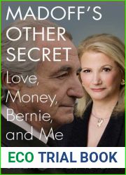 Madoff|s Other Secret: Love, Money, Bernie, and Me