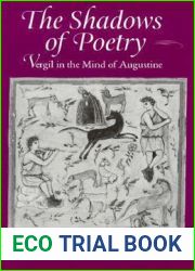 The Shadows of Poetry: Vergil in the Mind of Augustine (Volume 26)