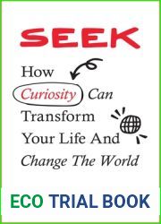 Seek: How Curiosity Can Transform Your Life and Change the World
