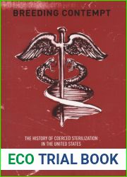 Breeding Contempt: The History of Coerced Sterilization in the United States