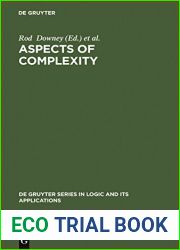 Aspects of Complexity: Minicourses in Algorithmics, Complexity and Computational Algebra. Mathematics Workshop, Kaikoura, January 7-15, 2000 (De Gruyter Series in Logic and Its Applications Book 4)