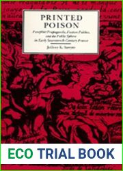 Printed Poison: Pamphlet Propaganda, Faction Politics, and the Public Sphere in Early Seventeenth-Century France