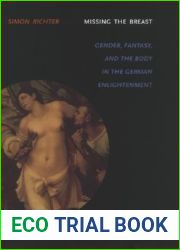 Missing the Breast: Gender, Fantasy, And the Body in the German Enlightenment (Literary Conjugations)