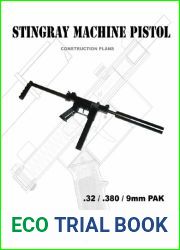 Stingray Machine Pistol - Practical Scrap Metal Small Arms Volume 21