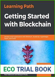 Blockchain Developer|s Guide: Develop smart applications with Blockchain technologies - Ethereum, JavaScript, Hyperledger Fabric, and Corda