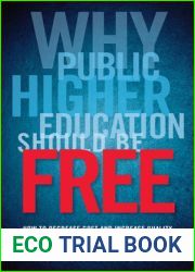 Why Public Higher Education Should Be Free: How to Decrease Cost and Increase Quality at American Universities