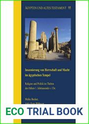 Inszenierung Von Herrschaft Und Macht Im Agyptischen Tempel: Religion Und Politik Im Theben Des Fruhen 1. Jahrtausends V. Chr. (Agypten Und Altes Testament, 95)