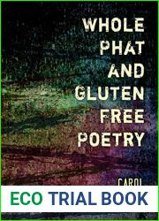 Whole Phat and Gluten Free Poetry