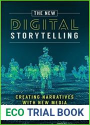 The New Digital Storytelling: Creating Narratives with New Media