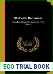 Old Celtic Romances: Translated From The Gaelic By P. W. Joyce