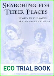 Searching for Their Places: Women in the South across Four Centuries (Volume 1) (Southern Women)