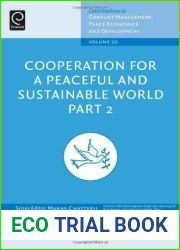 Cooperation for a Peaceful and Sustainable World: Part 2 (Contributions to Conflict Management, Peace Economics and Development Book 20)