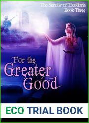 For the Greater Good (The Scrolls of Exodoria, #3)