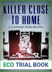 Killer Close to Home (Cluttered Crime Mysteries Book 3)