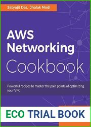 AWS Networking Cookbook: Powerful recipes to overcome the pain points of optimizing your Virtual Private Cloud (VPC)