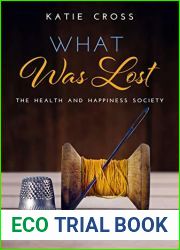 What Was Lost (The Health and Happiness Society, #5)