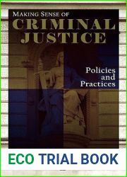 Making Sense of Criminal Justice: Policies and Practices