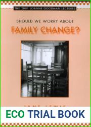 Should We Worry about Family Change? (Joanne Goodman Lectures)