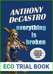 Everything Is Broken (Fuzzy Koella Mysteries Book 1)
