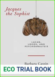 Jacques the Sophist: Lacan, Logos, and Psychoanalysis
