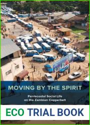 Moving by the Spirit: Pentecostal Social Life on the Zambian Copperbelt (The Anthropology of Christianity) (Volume 22)