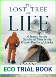The Lost Tree Of Life: A Search for the Garden of Eden in the Frozen Tundra of Alaska