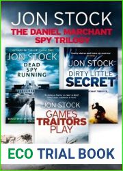 The Daniel Marchant Spy Trilogy: Dead Spy Running, Games Traitors Play, Dirty Little Secret