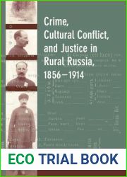 Crime, Cultural Conflict, and Justice in Rural Russia, 1856-1914 (Volume 31) (Studies on the History of Society and Culture)
