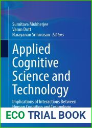 Applied Cognitive Science and Technology: Implications of Interactions Between Human Cognition and Technology