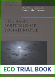 The Basic Writings of Josiah Royce, Volume II: Logic, Loyalty, and Community