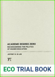 Academe Degree Zero: Reconsidering the Politics of Higher Education (Cultural Politics and the Promise of Democracy)