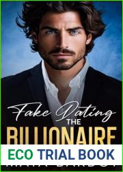 Fake Dating the Billionaire: An Enemies-to-Lovers, Fake Relationship Romance