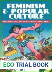 Feminism and Popular Culture: Investigating the Postfeminist Mystique