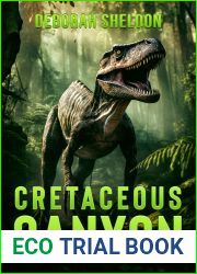 Cretaceous Canyon: A Prehistoric Thriller