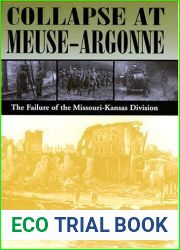 Collapse at Meuse-Argonne: The Failure of the Missouri-Kansas Division
