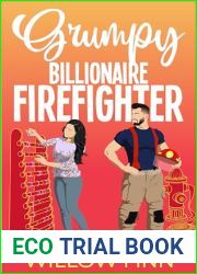 Grumpy Billionaire Firefighter: An Enemies to Lovers Stuck Together Romance