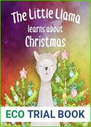 The Little Llama Learns About Christmas: An illustrated children|s book (The Little Llama|s Adventures 3)
