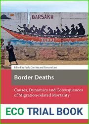 Border Deaths: Causes, Dynamics and Consequences of Migration-Related Mortality