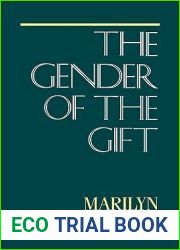 The Gender of the Gift: Problems with Women and Problems with Society in Melanesia (Studies in Melanesian Anthropology) (Volume 6)