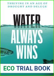 Water Always Wins: Thriving in an Age of Drought and Deluge