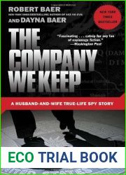 The Company We Keep: A Husband-and-Wife True-Life Spy Story by Baer Robert Baer Dayna (2012-03-06) Paperback