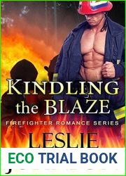Kindling the Blaze (Firefighter Romance, #3)