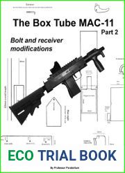 The Box Tube MAC-11 Part 2 - Practical Scrap Metal Small Arms Volume 5