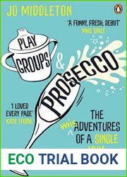 Playgroups and Prosecco: The (Mis)adventures of a Single Mum