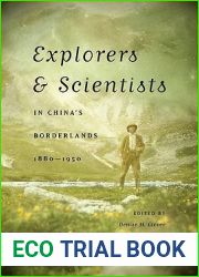 Explorers and Scientists in China|s Borderlands, 1880-1950 (McLellan Endowed Series xx)