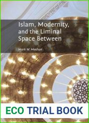 Islam, Modernity, and the Liminal Space Between